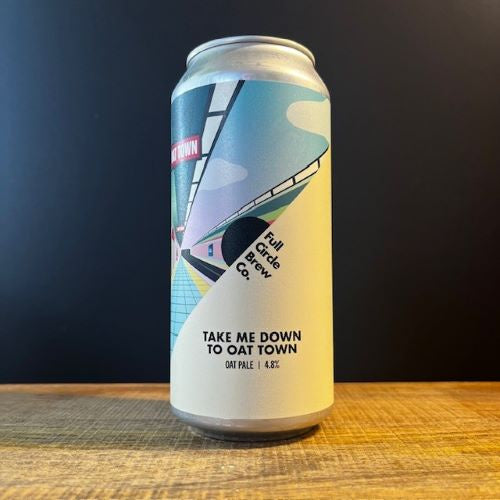 Full Circle Brew Co Take Me Down To Oat Town - NORD Bottle Shop